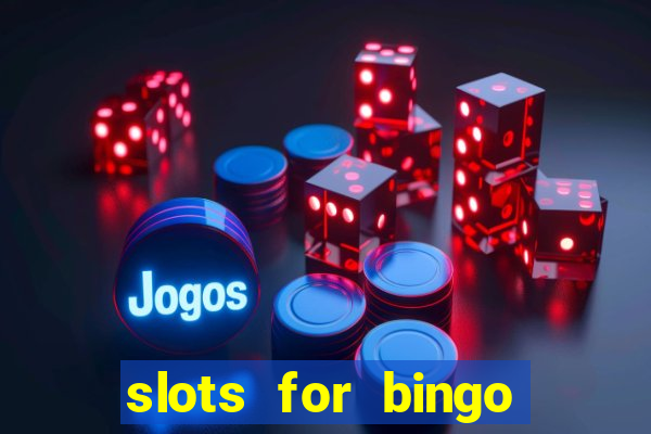 slots for bingo prova de pagamento