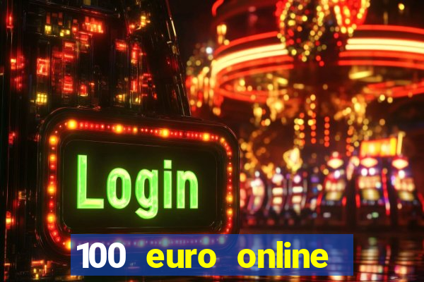 100 euro online casino bonus