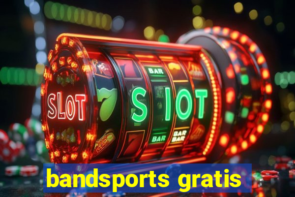 bandsports gratis