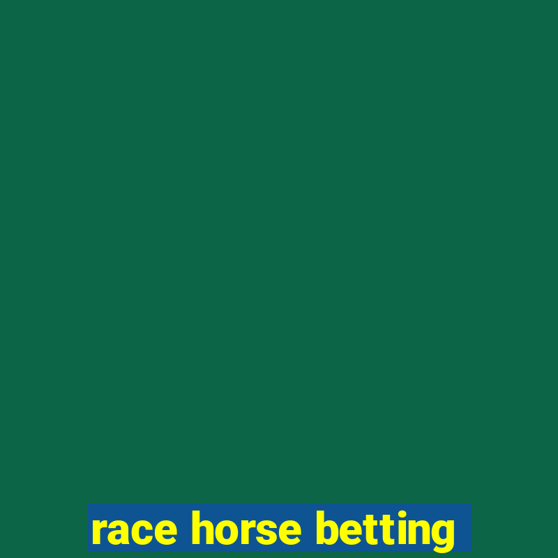 race horse betting