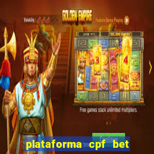 plataforma cpf bet é confiável