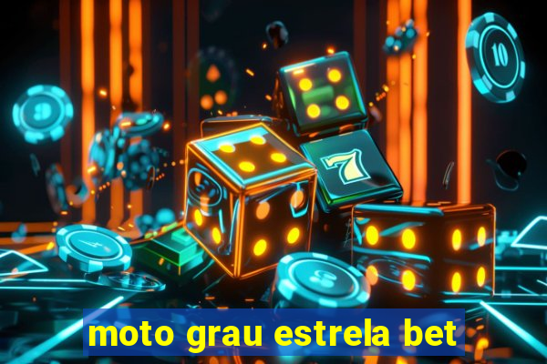 moto grau estrela bet