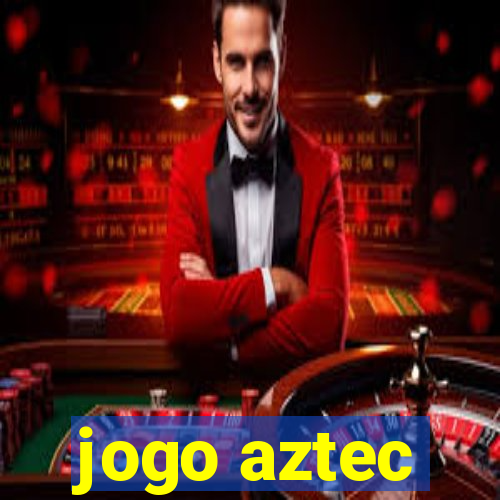 jogo aztec