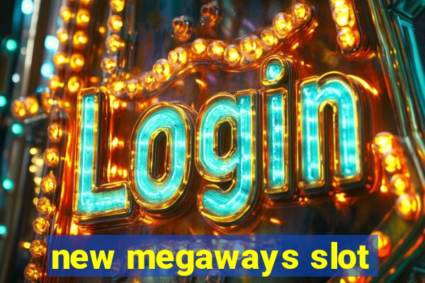 new megaways slot