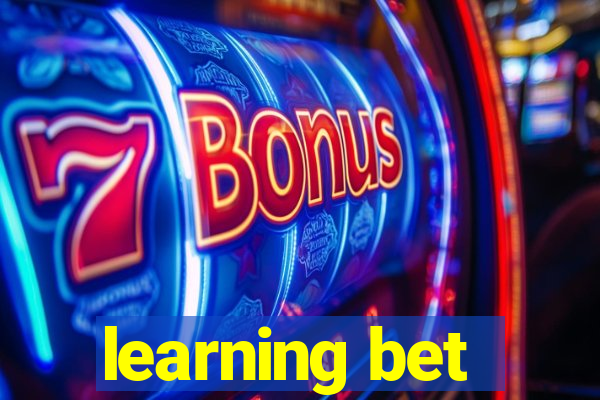 learning bet