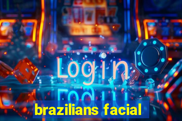 brazilians facial