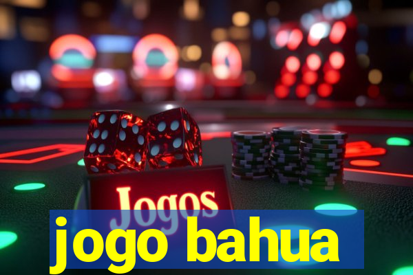 jogo bahua