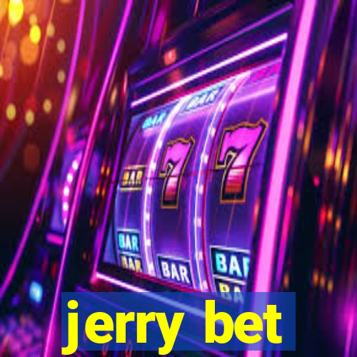 jerry bet