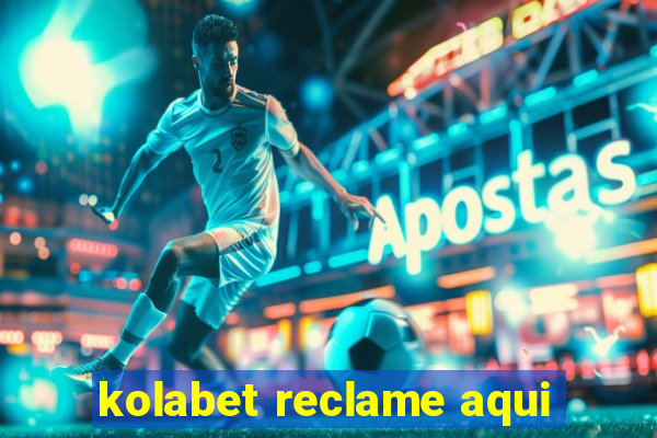 kolabet reclame aqui