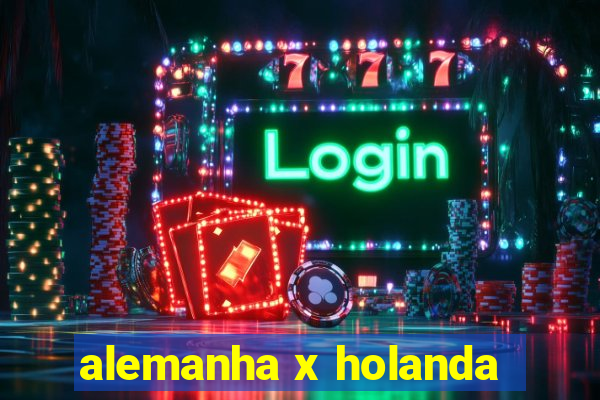 alemanha x holanda