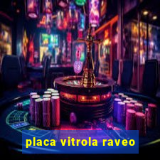 placa vitrola raveo