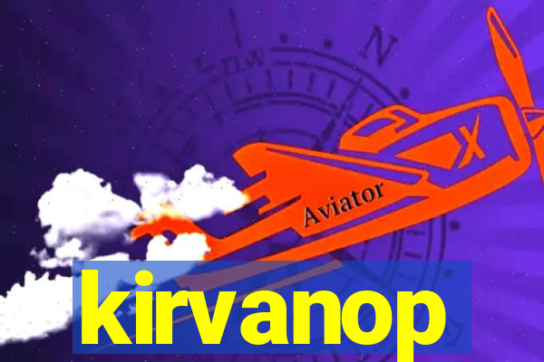 kirvanop