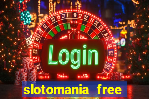 slotomania free slot machines