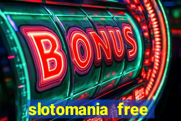 slotomania free slot machines