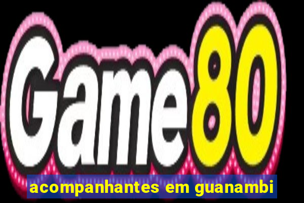 acompanhantes em guanambi