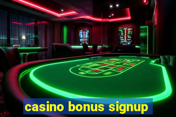 casino bonus signup