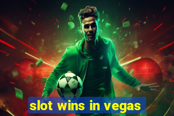 slot wins in vegas