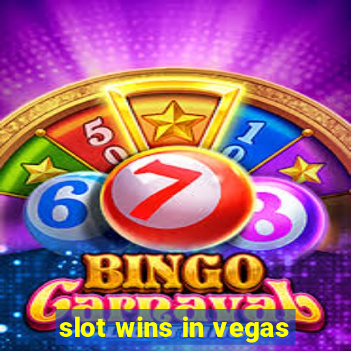 slot wins in vegas