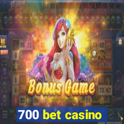 700 bet casino