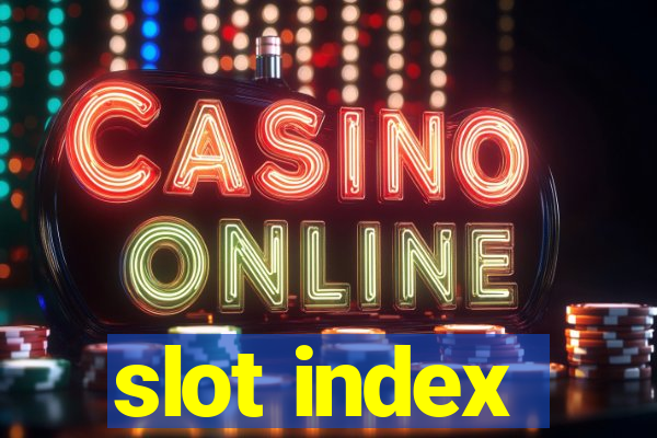 slot index