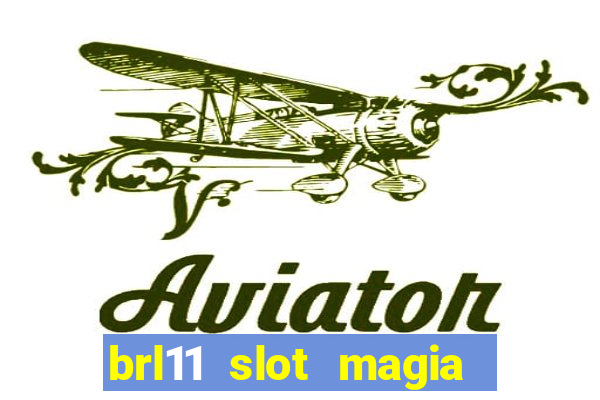 brl11 slot magia paga mesmo