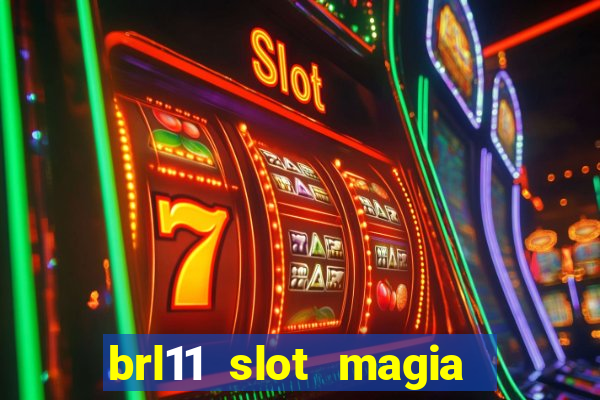 brl11 slot magia paga mesmo