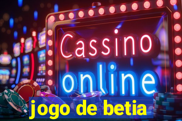 jogo de betia