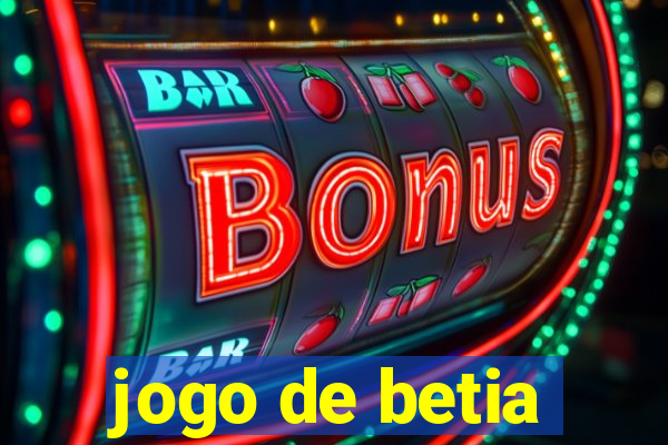 jogo de betia