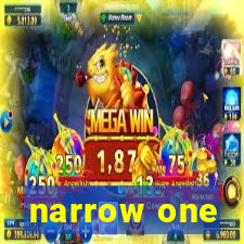 narrow one