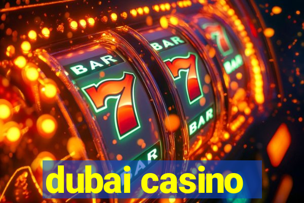 dubai casino