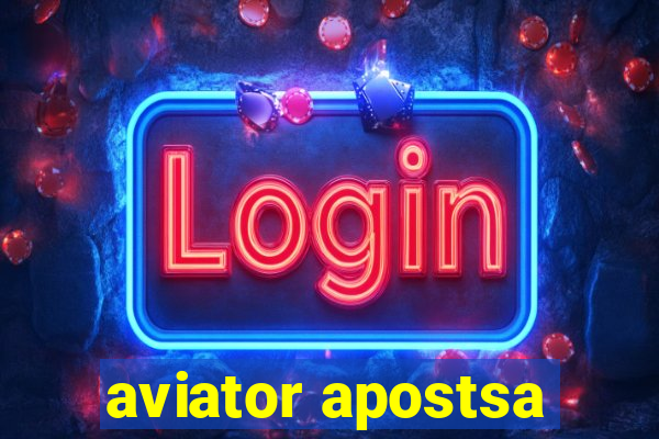 aviator apostsa