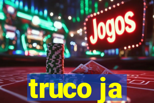 truco ja