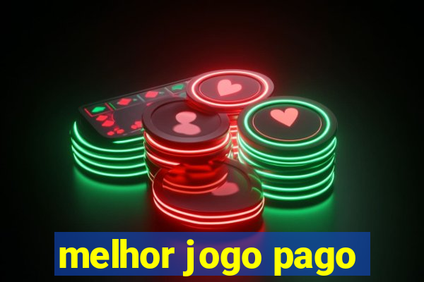 melhor jogo pago