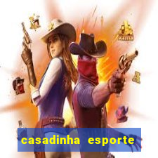 casadinha esporte da sorte