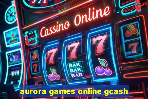 aurora games online gcash