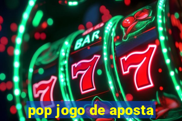 pop jogo de aposta