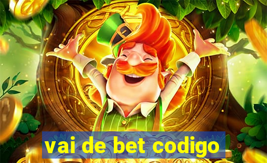 vai de bet codigo