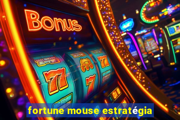 fortune mouse estratégia