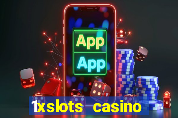 1xslots casino играть онлайн официальный сайт