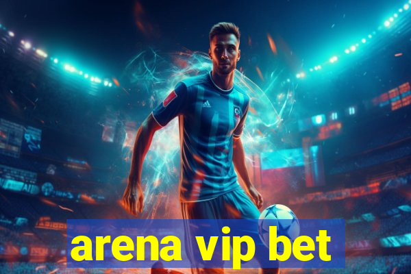 arena vip bet