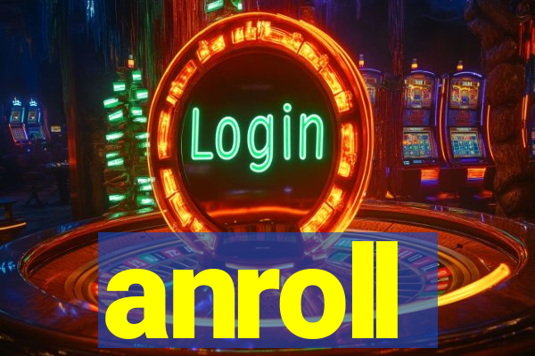 anroll