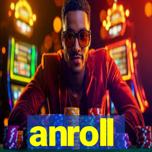 anroll