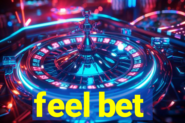 feel bet