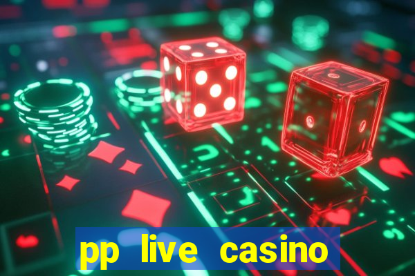 pp live casino esporte da sorte