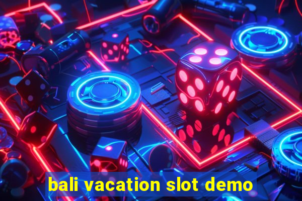 bali vacation slot demo