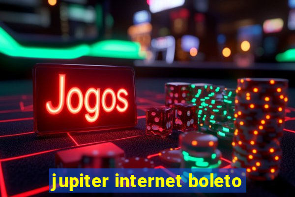 jupiter internet boleto