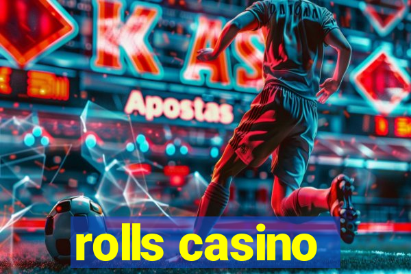 rolls casino