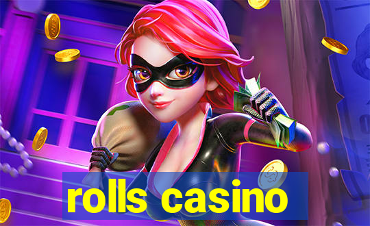 rolls casino