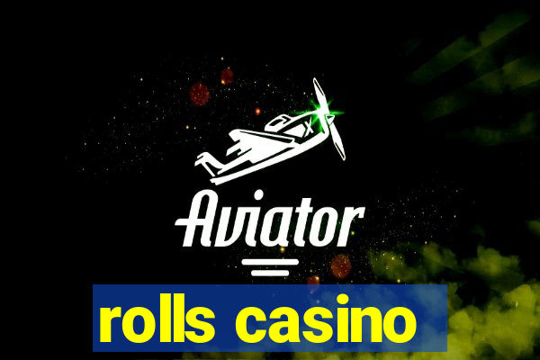 rolls casino