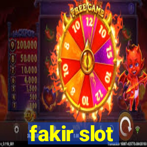 fakir slot